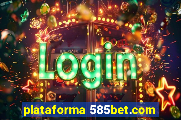 plataforma 585bet.com